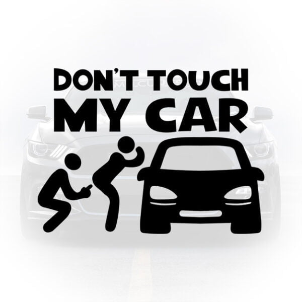 Sticker auto dont touch my car 3 mesaj funny
