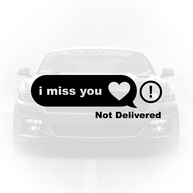 Sticker Auto - I’m Miss You Not Delivered mesaj amuzant