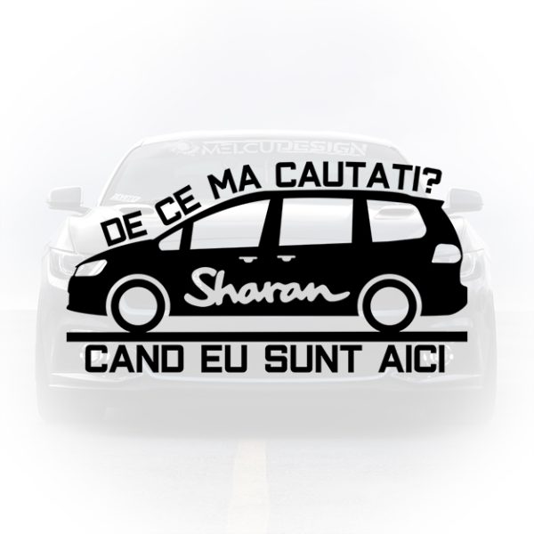 Sticker auto negru cu silueta unui VW Sharan și text amuzant în limba română pentru lunetă sau caroserie