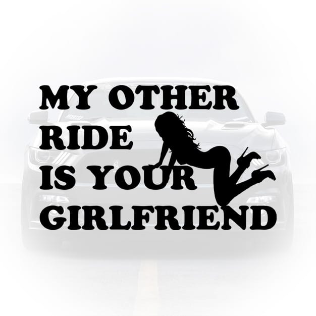 sticker auto funny my other ride is your girlfriend luneta masina