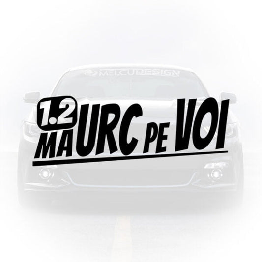 sticker auto 1.2 ma urc pe voi mesaj amuzant masina
