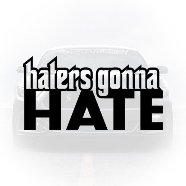 autocolant masina mesaj motivațional haters gonna hate
