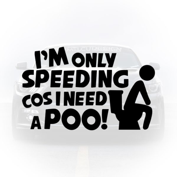 Sticker Auto „I’m Only Speeding” mesaj amuzant MelcuDesign