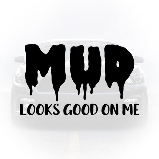 – Decal tuning SUV 4x4 cu text MUD Looks Good On Me
